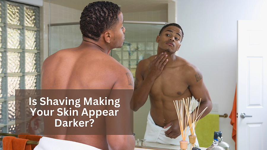 Does Shaving Make Your Skin Darker? - Burke Avenue by Craig the Barber
